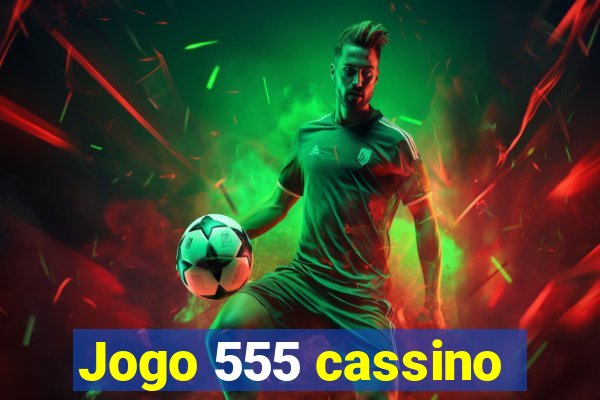 Jogo 555 cassino